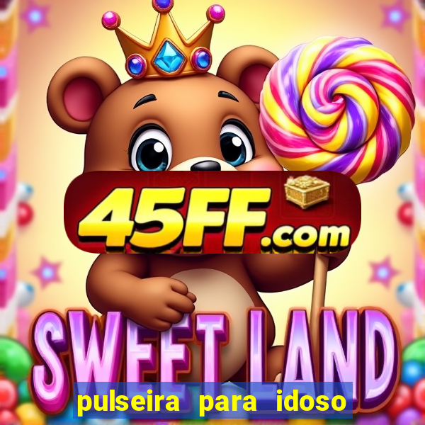 pulseira para idoso porto seguro